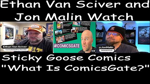 Ethan Van Sciver and Jon Malin watch, and CORRECT the "What Is ComicsGate?" Video