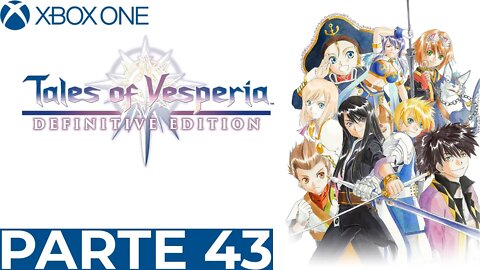 TALES OF VESPERIA - PARTE 43 (XBOX ONE)