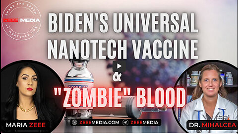 Dr. Ana Mihalcea - Biden's Universal Nanotechnology Vaccine & "Zombie" Blood