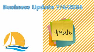HERE'S MY BUSINESS UPDATE 7/4/2023.