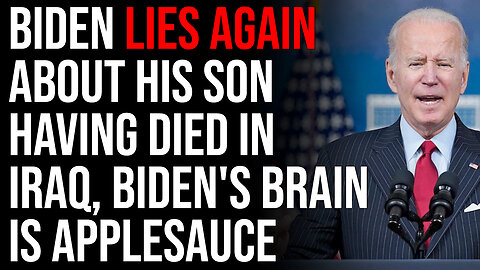 Biden Lies Again About His Son Having Died In Iraq, Biden's Brain Is Applesauce