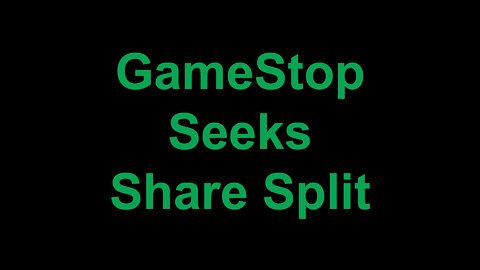 GameStop Seeks Share Split