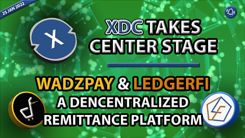 XDC TAKES CENTER STAGE - WADZPAY & LEDGERFI A DENCENTRALIZED REMITTANCE PLATFORM