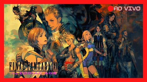 🔴LIVE - Final Fantasy XII zodiac age - SERÁ QUE EU PEGO 1K ANTES DA TERCEIRA GUERRA??