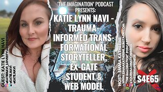 S4E65 | Katie Lynn Navi - Trauma-Informed Transformational Storyteller, Ex-GATE Student & Web Model