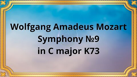 Wolfgang Amadeus Mozart Symphony №9 in C major 73l