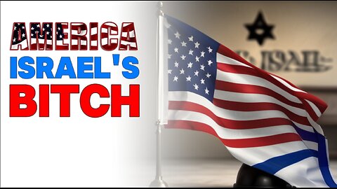 America is Israeli's bitch