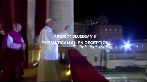 Project Bluebeam- The Vatican- And Alien Deception!