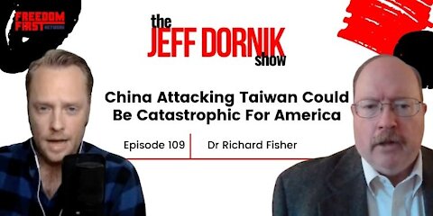 Dr Richard Fisher Explains How China Attacking Taiwan Could Be Catastrophic For America