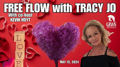 FREE FLOW with Tracy Jo : May 15,2024