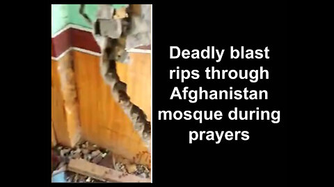 Deadly blast rips through Afghanistan mosque during prayers