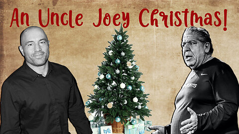 An Uncle Joey Christmas (with Not Joe Rogan)