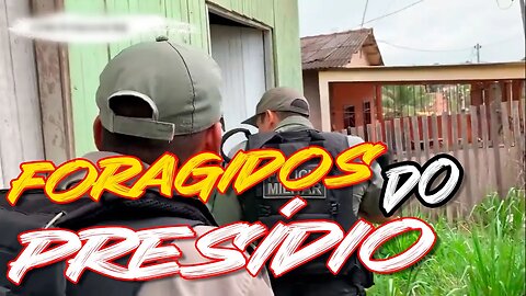 FORAGIDOS DO PRESÍDIO