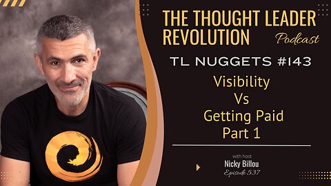 TTLR EP537: TL Nuggets #143 - Visibility Vs Getting Paid - Part 1