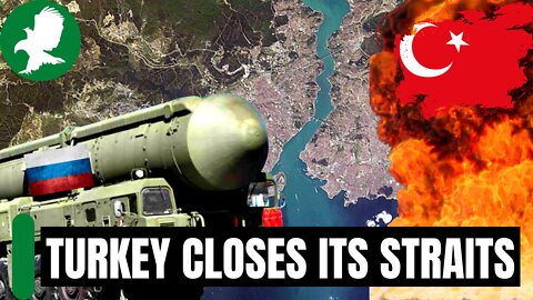 Turkey Closes Straits To Russian Warships, Οι Τούρκοι Κλείνουν Τα Στενά Άγιος Παίσιος