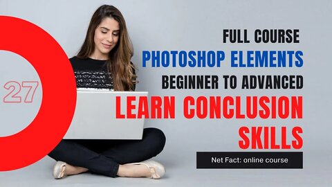 How to Learn Conclusion skills Photoshop Elements