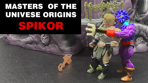 Spikor - Masters of the Universe Origins - Unboxing and Review