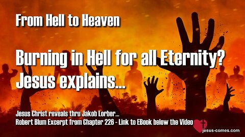 Burning in Hell for all Eternity ?... Jesus explains ❤️ Robert Blum in the Beyond... From Hell to Heaven