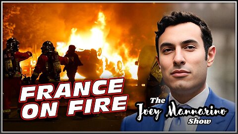FRANCE ON FIRE w/ Joey Mannarino