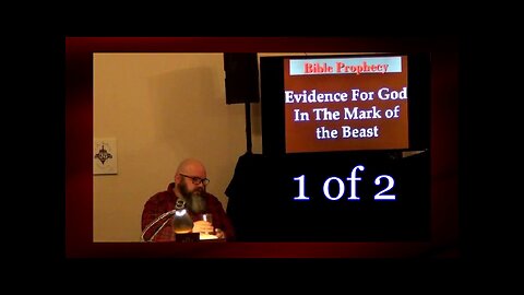 Evidence For God In The Mark of the Beast (Bible Prophecy Studies) 1 of 2