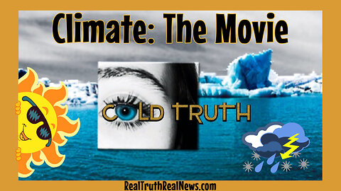 🎬 Documentary ☀️ "Climate: The Movie" Exposing the Climate Alarm Scam as an Invented Scare Tactic Without Any Basis in Science