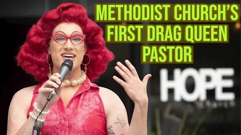 The First Drag Queen Pastor of the Methodist Church
