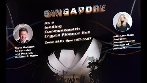Webinar | The Rise of Singapore as a leading Commonwealth Cryptocurrency Hub with Chris Holland