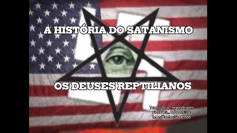 🎬💥A HISTÓRIA DO SATANISMO - OS DEUSES REPTILIANOS (GREG REESE)💥🎬