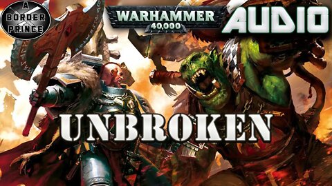 Warhammer 40k Audio: Unbroken by Chris Wraight