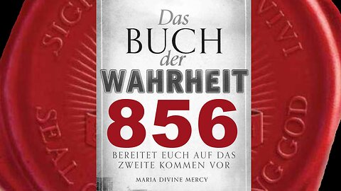 Ich enthülle unangenehme Geheimnisse des Buchs der Offenbarung (Buch der Wahrheit Nr 856)