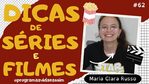 #62- DICAS DE FILMES E SÉRIES com Clara Russo - 4/12/21