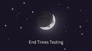 End Times Testing