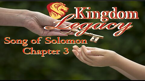 Kingdom Legacy: Song of Solomon Ch. 3 #jesus #motivation #biblestudy