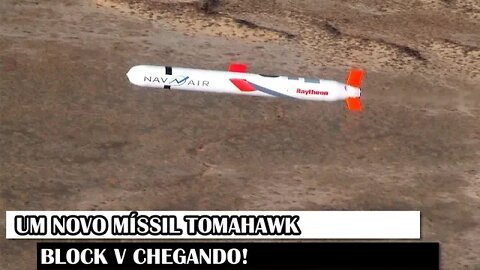 Um Novo Míssil Tomahawk Block V Chegando!