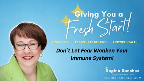 Don't Let Fear Weaken Your Immune System!