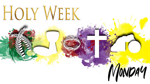 The Holy Week - Monday Scriptures