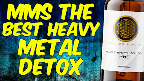 MMS (Miracle Mineral Solution) - The Best Heavy Metal Detox