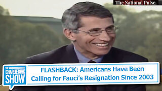 FLASHBACK: Americans Have Been Calling for Fauci’s Resignation Since 2003