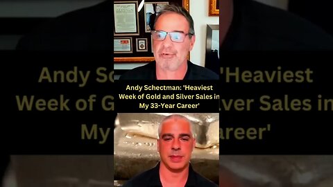 #AndySchectman: ‘Heaviest Week of #Gold and #Silver Sales in My 33-Year Career’
