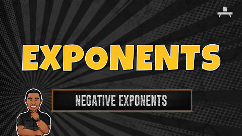 Exponents | Negative Exponents