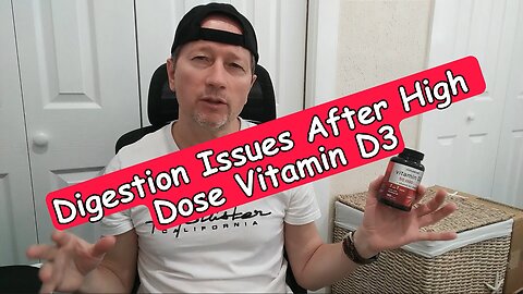 Caution: Digestion Issues from High Dose Vitamin D3