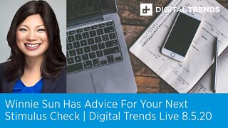 Winnie Sun Discusses the Next Round of Federal Stimulus | Digital Trends Live 8.5.20