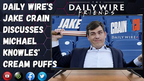 Daily Wire's Jake Crain Give His Opinion On Michael Knowles' Cream Puffs
