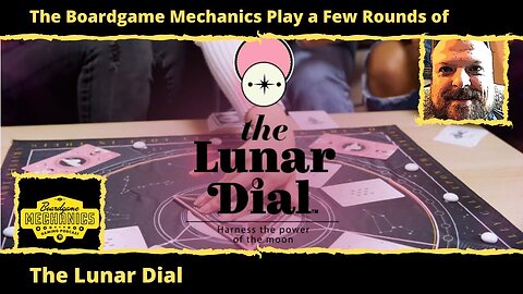 The Boardgame Mechanics Play a Few Rounds of The Lunar Dial