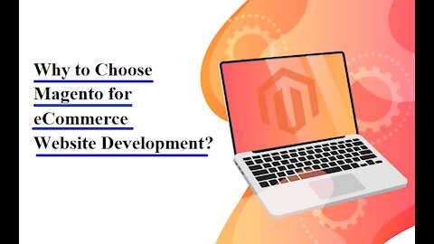 Why to Choose Magento for eCommerce Web Development?