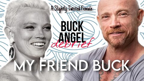 My Buck Angel Convo: Debrief with me