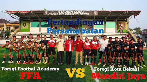 Laga Persahabatan Forsgi Football Academy (FFA) VS Mandiri Jaya (Forsgi Kota Bekasi)