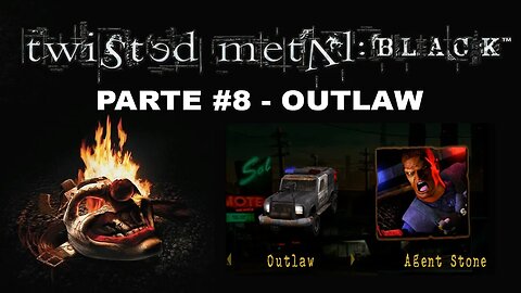 [PS2] - Twisted Metal: Black - Modo História - [Parte 8 - Outlaw] - Completando 100%