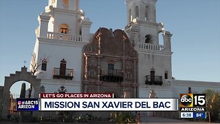 Let's Go Places in Arizona: Mission San Xavier del Bac