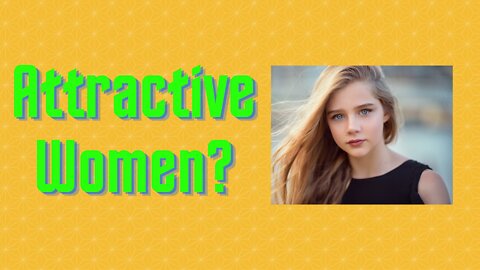 What kind of women are attractive to Men for love, relationship and family?